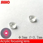 Акриловая лазерная Фокусирующая линза диаметр 3 мм материал пмма фокусное расстояние 3,7 мм Лазерная линза оптические линзы пластиковые части модуля линзы