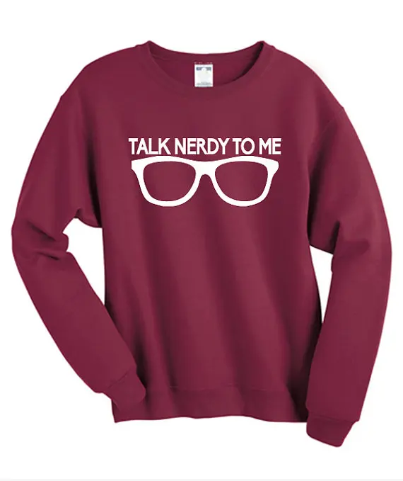 Geek Talk Nerdy To Me Nerd свитшоты с очками Geeky свитеры для студентов колледжа Tumblr|college