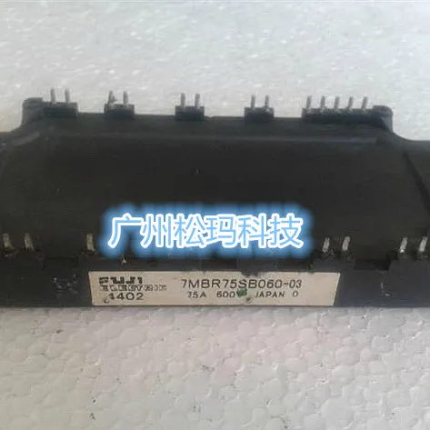 Оригинальный 7MBR75SB060 IGBT модуль 03 50 SMKJ|module wireless|igbt module manufacturersmodule led |