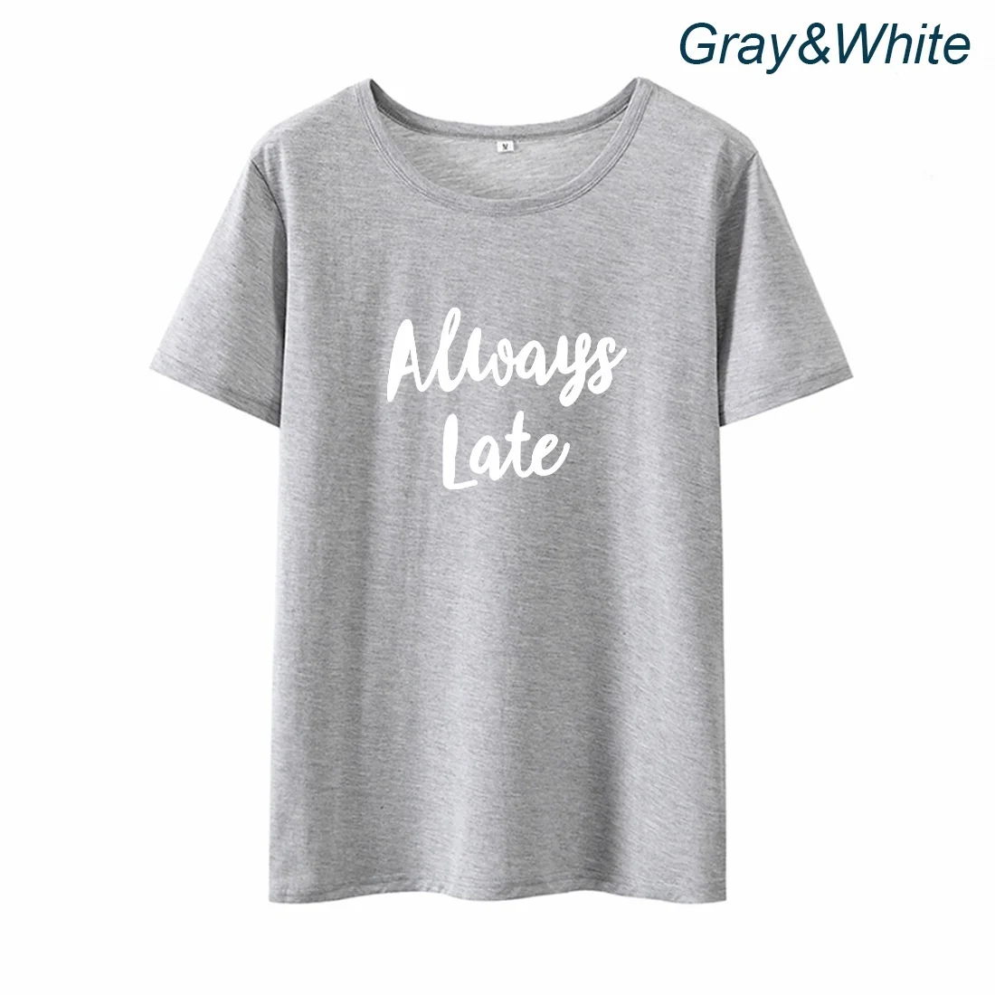 

Always Late Letter Printed Tshirt Women Summer Short Sleeve Funny T Shirts for Women Casual Loose Cotton Tee Shirt Femme
