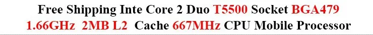 intel cpu ноутбук Core 2 Duo T5500 cpu 2M Socket 479 cache/1,66 GHz/667/двухъядерный процессор для ноутбука