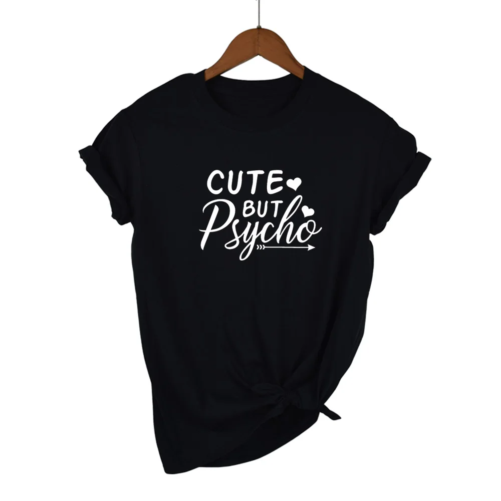 Black Летняя новая Женская Футболка Harajuku с надписью CUTE but Psycho, топ с принтом, Повседневная стильная женская футболка с круглым вырезом и коротким рукавом - Цвет: Black