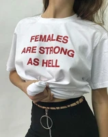 skuggnas females are strong as hell t shirt tee tumblr grunge goth kawaii hipster fashion fun slogan feminist equality shirt