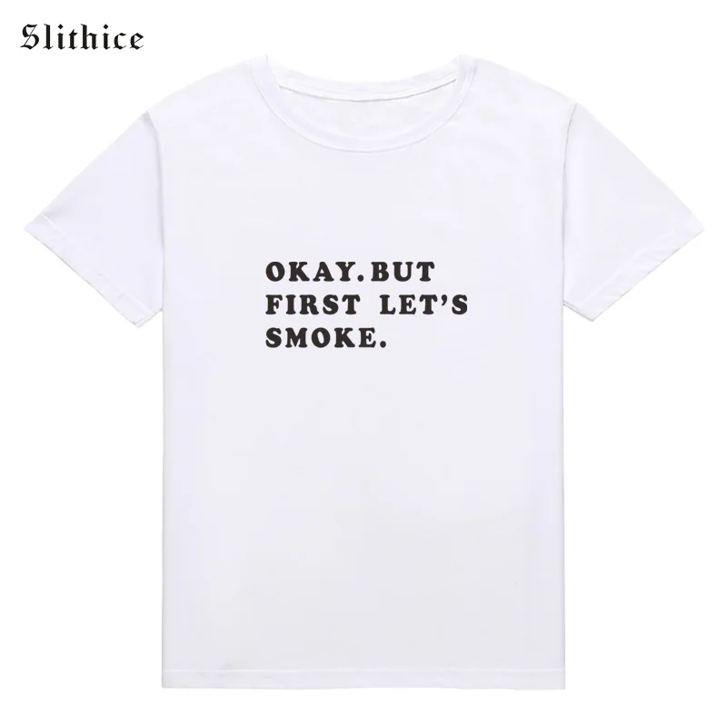 Slithice OK BUT FIRST женская футболка в стиле панк футболки Харадзюку Хлопковая с