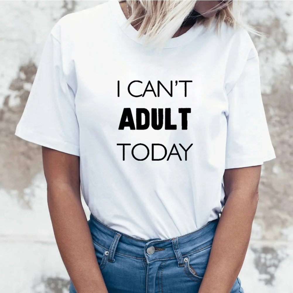 

Забавная женская футболка с надписью I Can Not Adult Today, хлопковая футболка с коротким рукавом и принтом, Женская Повседневная Свободная футболка, Женский Топ