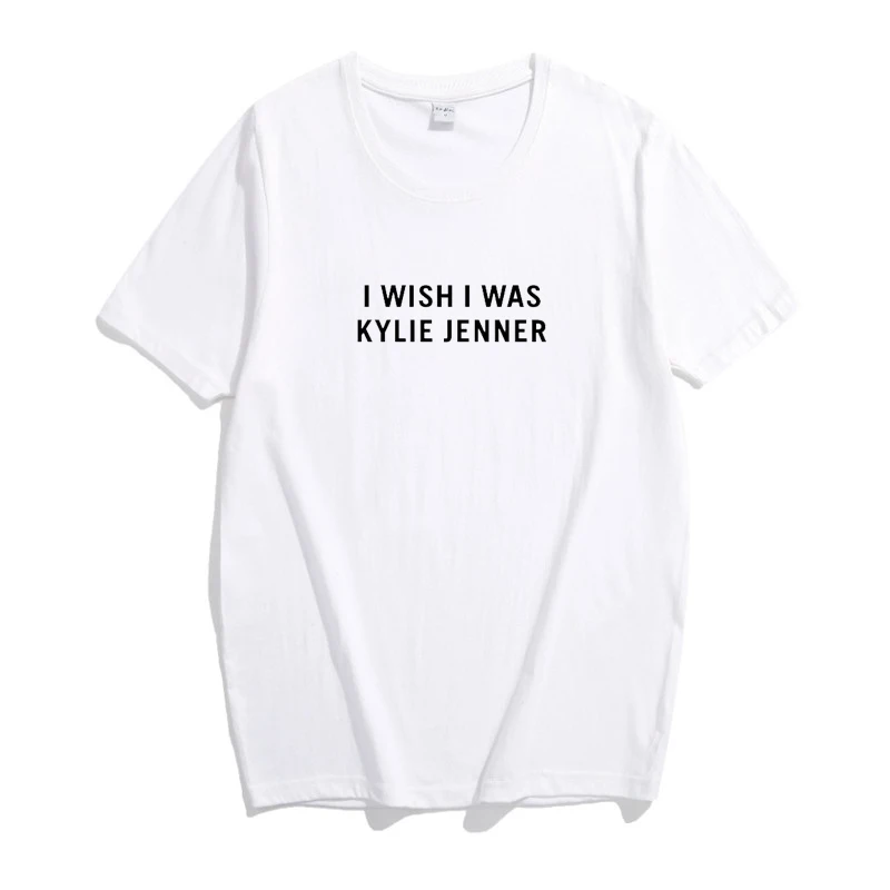 I WISH WAS KYLIE JENNER женский с надписью футболка повседневные хлопковые хипстерские