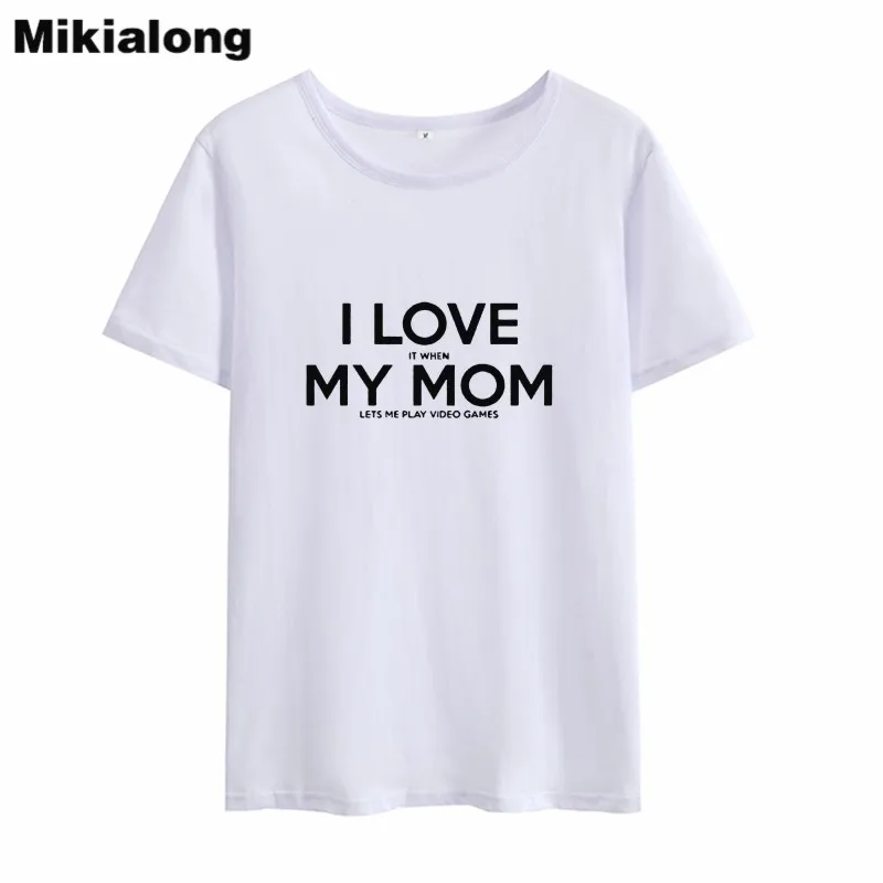 Забавные футболки Mikialong с надписью I Love My Mom Ulzzang Женская свободная футболка