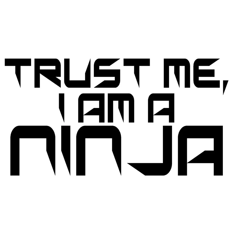 

Trust me, I Am A Ninja..Fun Unique Vinyl Graphic Decal Car Window Bumper Sticker