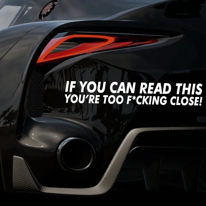 Автомобильные наклейки если вы можете прочитать эту наклейку YOURE TOO F CLOSE
