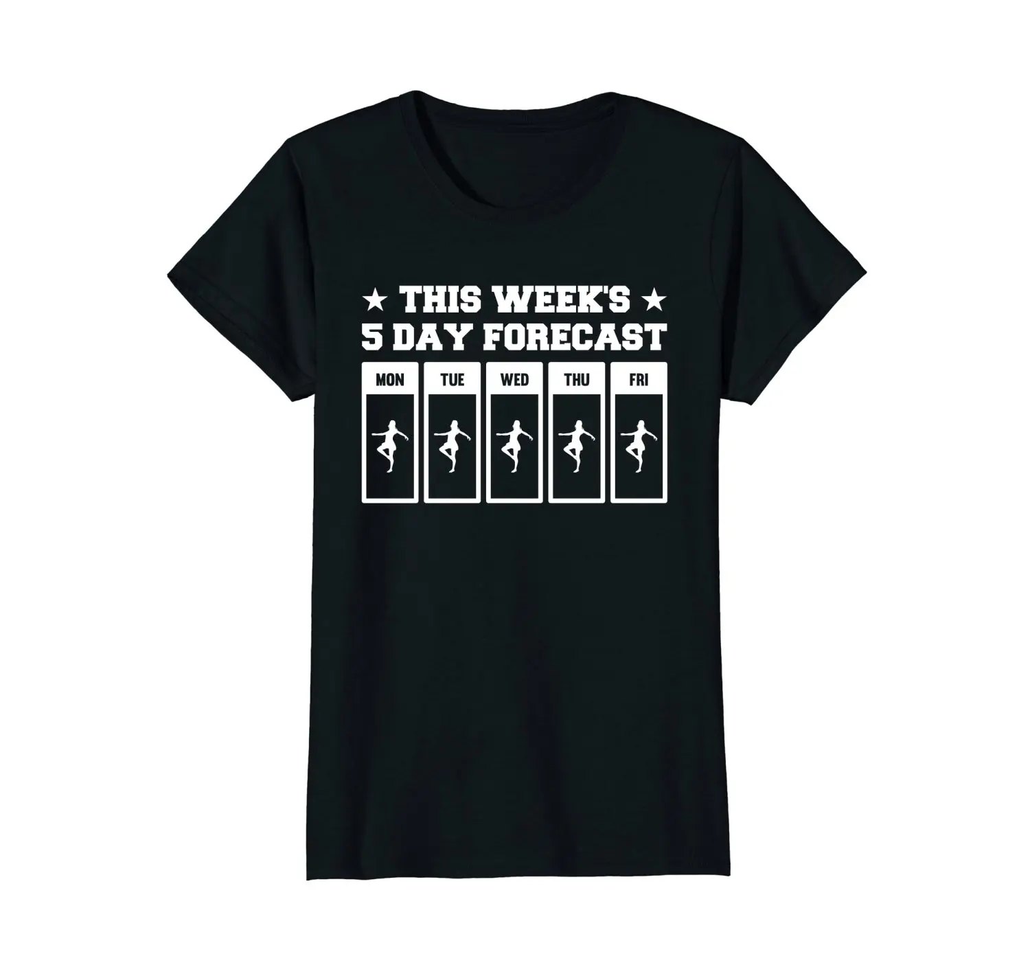 

2019 Fashion Hot sale This Week's 5 Day Forecast Ballet T-Shirt Gift tee shirt