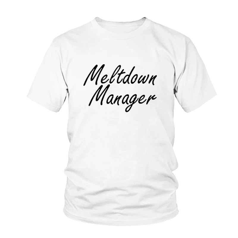 Футболка Meltdown Manager спасательная рубашка для мамы смешные топы с графическим