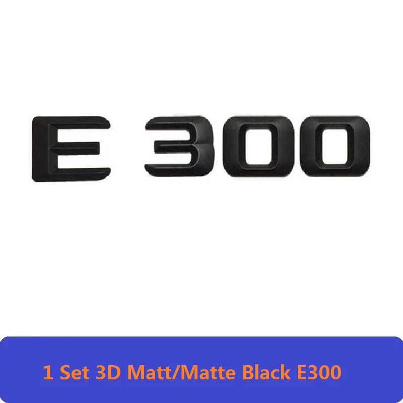 E300 3D Матовый Черный W212 213 Автомобильная эмблема E350 E320 E250 E300 E220 E200 E280 E63 E CLA эмблема значок наклейка логотип для Mercedes Benz AMG - Цвет: E300