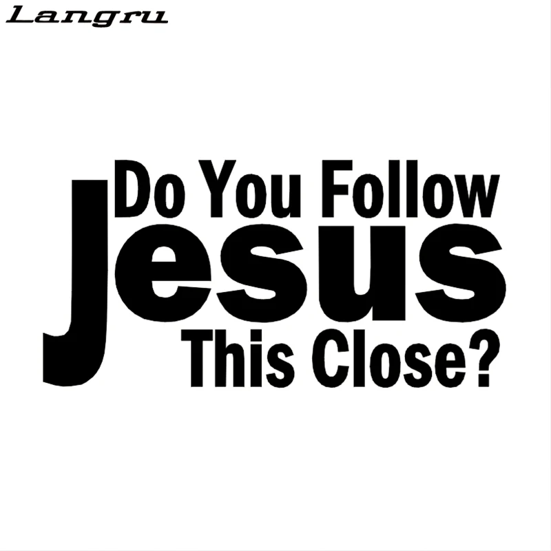 

Langru Do You Follow Jesus This Close Vinyl Decal Sticker Car Window Wall Bumper God Jdm
