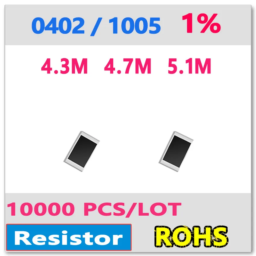 

JASNPROSMA OHM 0402 F 1% 10000pcs 4.3M 4.7M 5.1M smd 1005 chip smd rohs resistance 4m3 4m7 5m1 4.3mohm 4.7mohm 5.1mohm Resistor