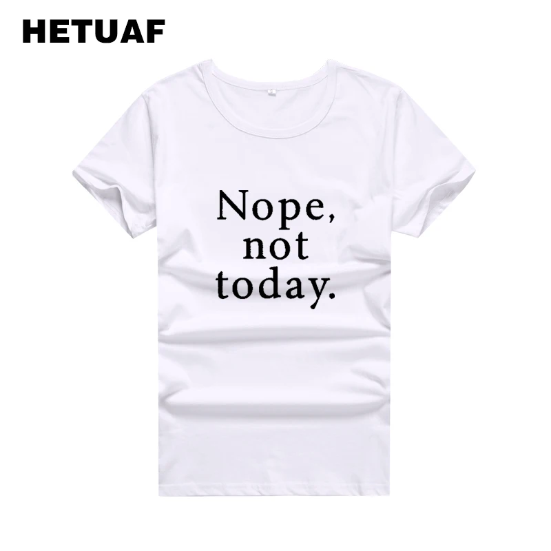 Женская футболка с надписью HETUAF Nope Not Today летняя принтом Tumblr в стиле Харадзюку 2018 |