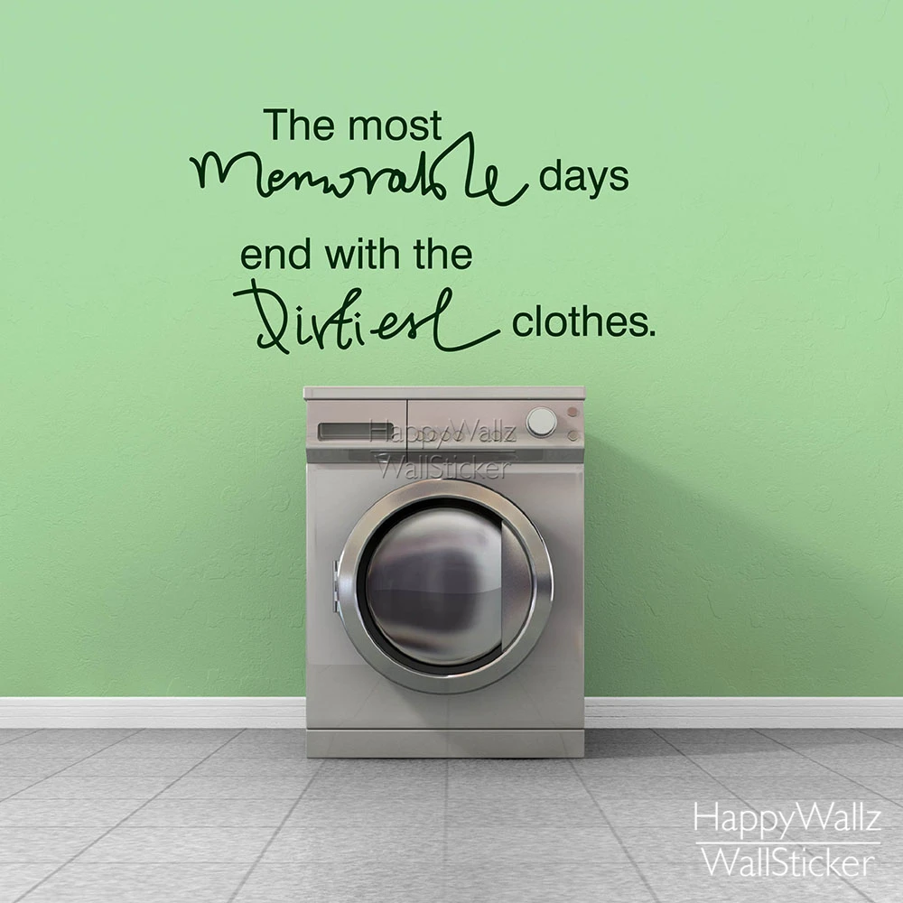 

The Memorable Days End With The Dirtiest Clothes Quote Wall Sticker DIY Family Quotes Vinyl Wall Decal 563Q