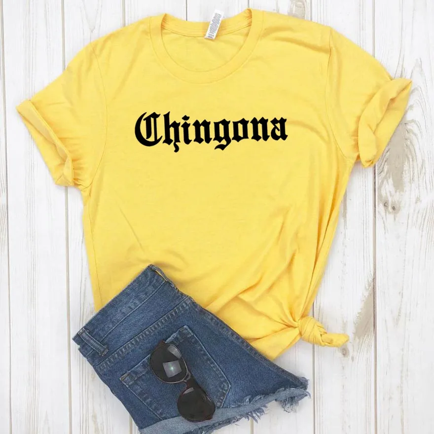 Chingona/женские футболки с буквами мексиканские Латинки, хлопковая Повседневная забавная футболка для девушек, хипстер Ins, Прямая поставка NA-113