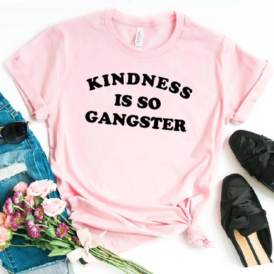 Женская футболка в гангстерском стиле с надписью Kindness Is So хлопковая хипстерская
