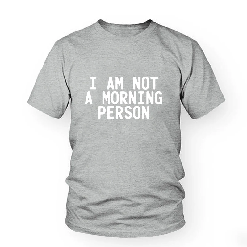 Футболка женская с надписью I AM NOT A MORNING PERSON пикантная Модная рубашка в стиле