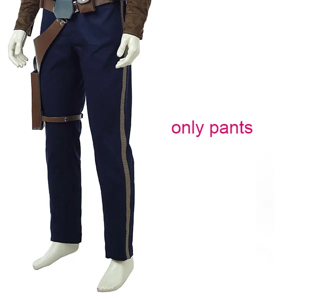 only pants Звездные войны Solo Косплей пальто хан Solo Косплей коричневое замшевое Пальто красивое пальто брюки для Хэллоуина на заказ - Цвет: only pants