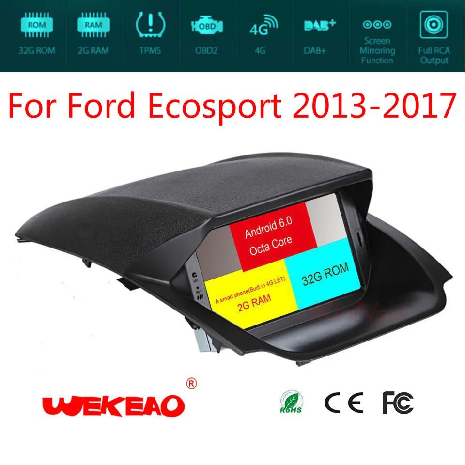 Wekeao автомобильный Mulimedia стерео плеер для Ford Ecosport 2017 2013 поддержка Vedio Play 4G Android 7 с gps