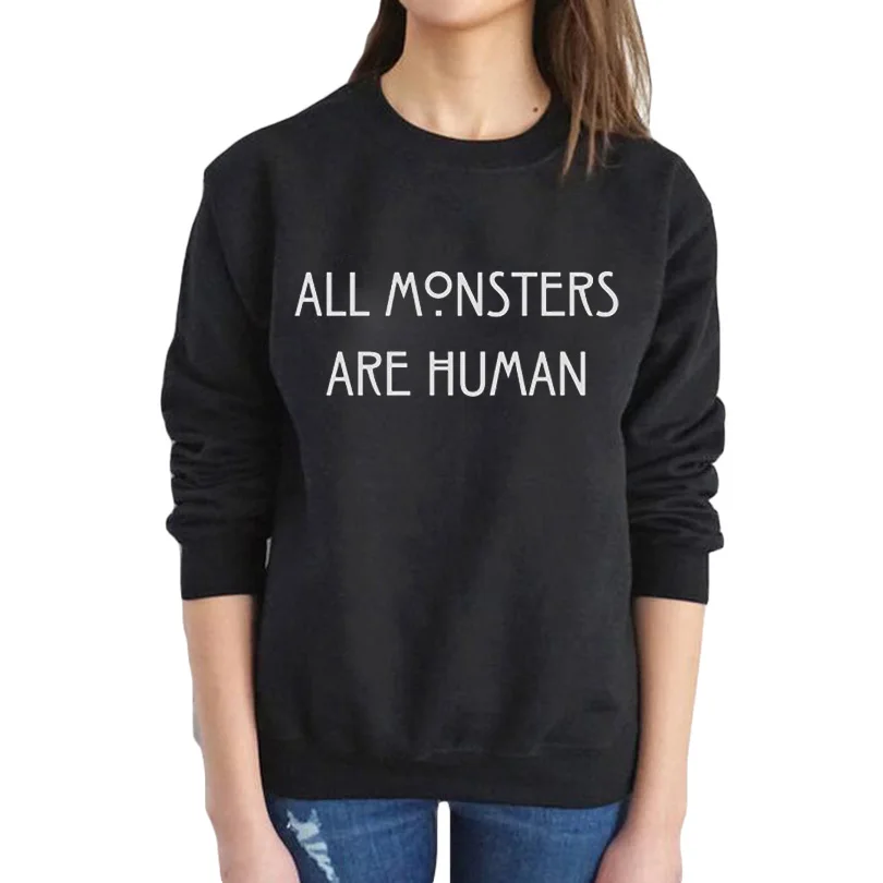 Funny Letters Print Hoodies Sweatshirts Autumn Pullovers Hot New Fashion Women 2019 Sudaderas Mujer ALL MONSTERS ARE HUMAN | Женская