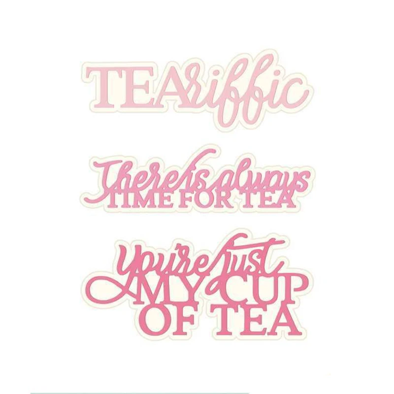 

Письмо Youre Just My Cup Of Tea металлические штампы трафареты 2019 для «сделай сам» Скрапбукинг декоративное тиснение открытки ремесла высечка