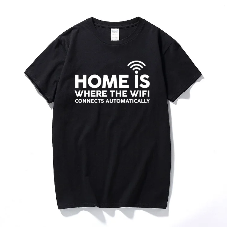 Home is where the wifi funny printed slogan t shirt novelty gift idea mens geek top tee shirt homme Cotton short sleeve t-shirt