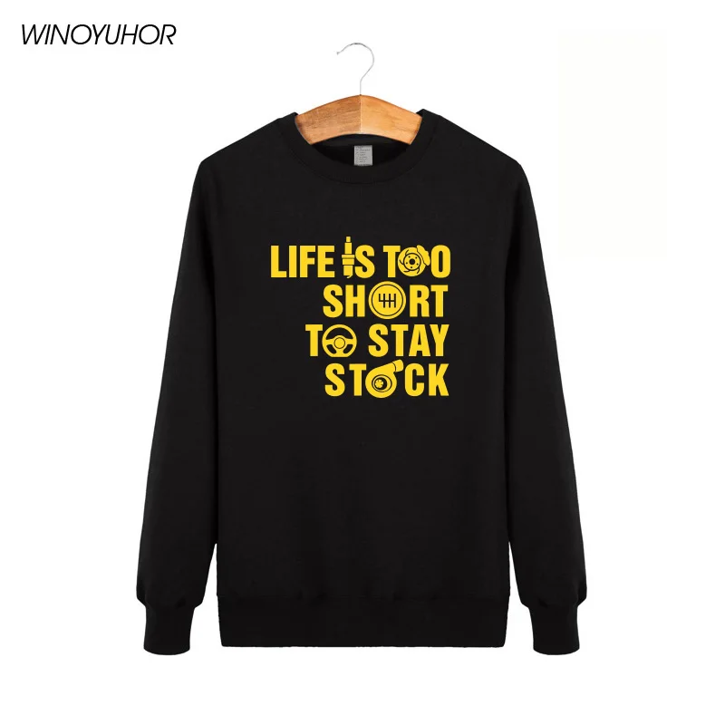 Мужские толстовки с надписью Life Is Too Short Stay Stock забавные Boost Turbo Race|sweatshirt men|letter print