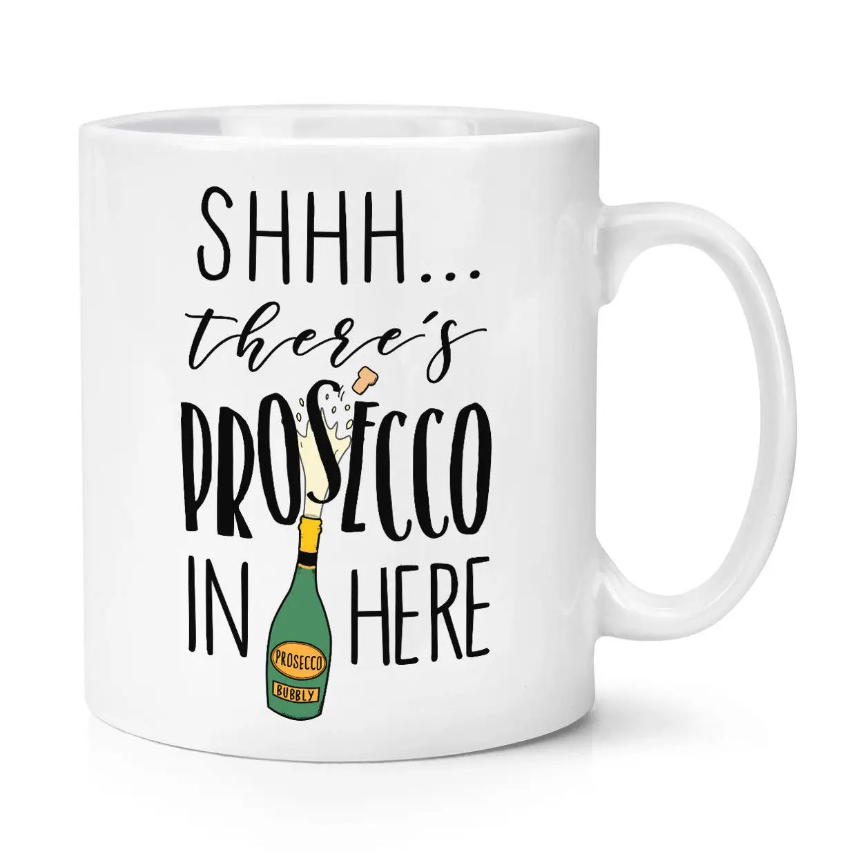 Shhh There's Prosecco In Here 10oz Mug Funny Alcohol Wine Coffee Ceramic | Mugs