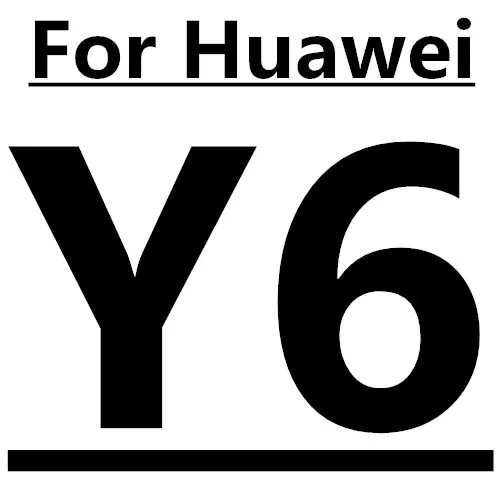 For Huawei Y6 С уровнем твердости 9H закаленное Стекло Экран протектор чехол для huawei GR5 GR3 GT3 Y3 II Y5 II Y6 Pro P6 P7 P8 P9 Lite Honor 4C Pro 5C 5X8 7 пленка - Цвет: For Huawei Y6