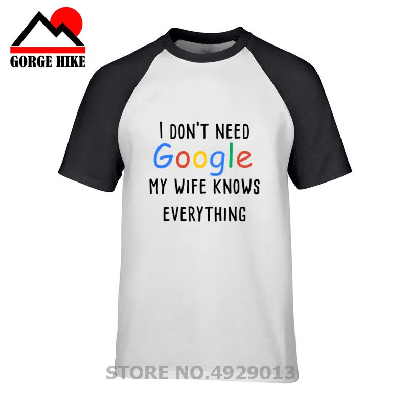 Новейшая Мужская и женская футболка с принтом I Don't Need Google My Wife Mother Know Everything