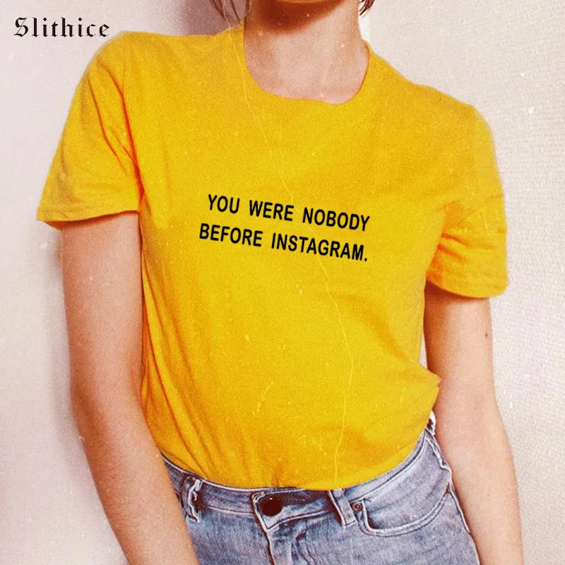 Модная новинка женские футболки Slithice топы с надписью you was Never before instagram забавная