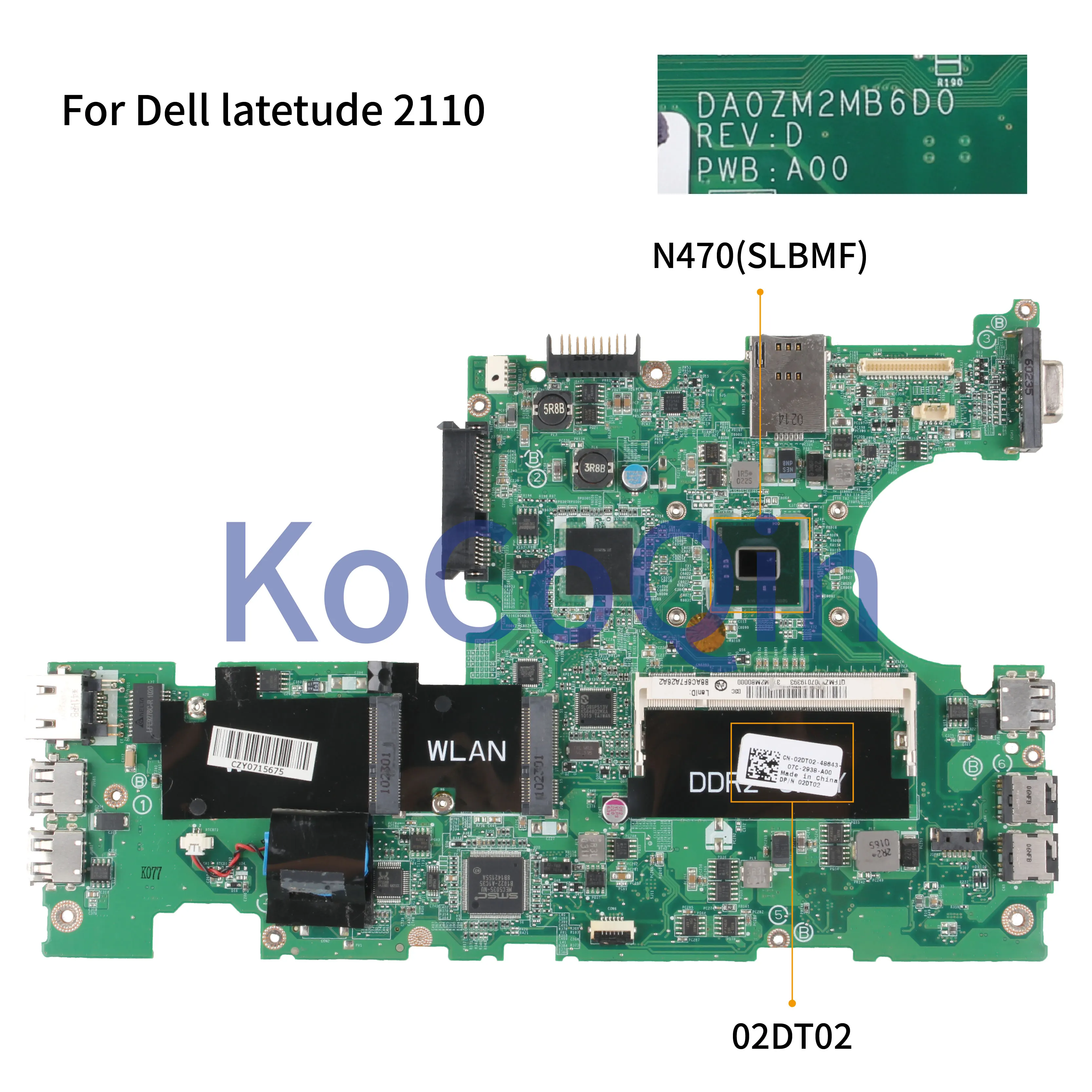 

KoCoQin Laptop motherboard For Dell latetude 2110 L2110 Mainboard CN-02DT02 02DT02 DA0ZM2MB6D0 CPU N470 SLBMF