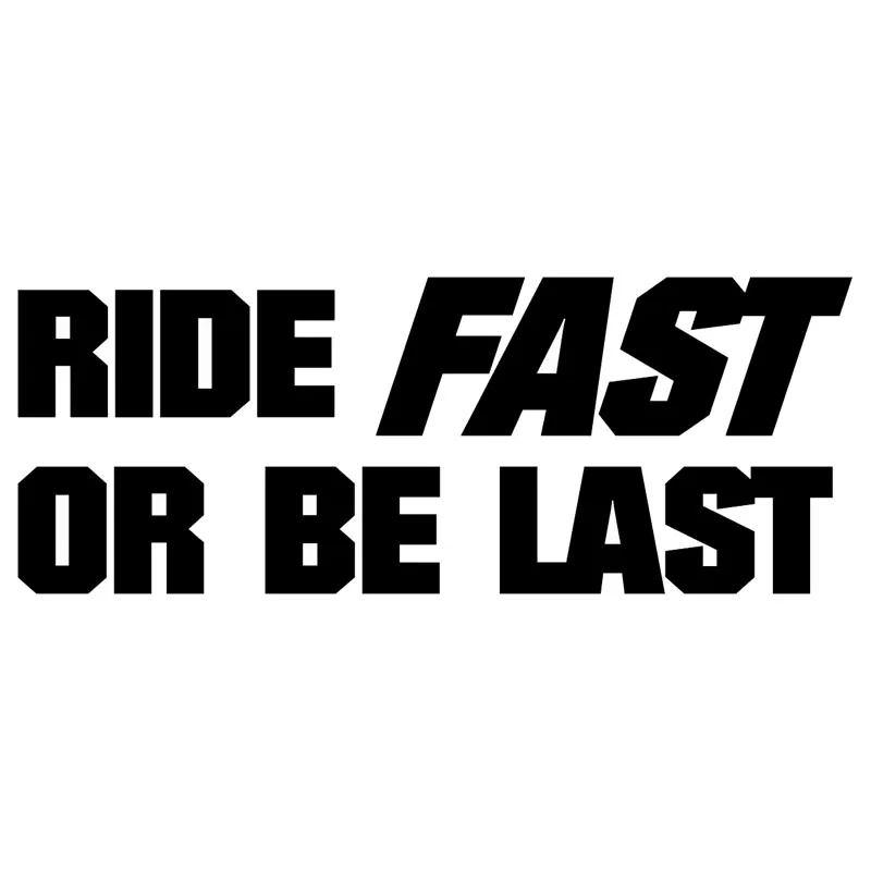 

12.7*4.9CM RIDE FAST OR BE LAST Fashion Vinyl Car Styling Decals Decorative Car Window Stickers Black/Silver C9-0469