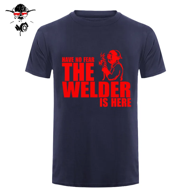 Have No Fear The Welder Is Here Custom забавная Футболка Мужская хлопковая футболка с коротким рукавом футболки - Цвет: 31