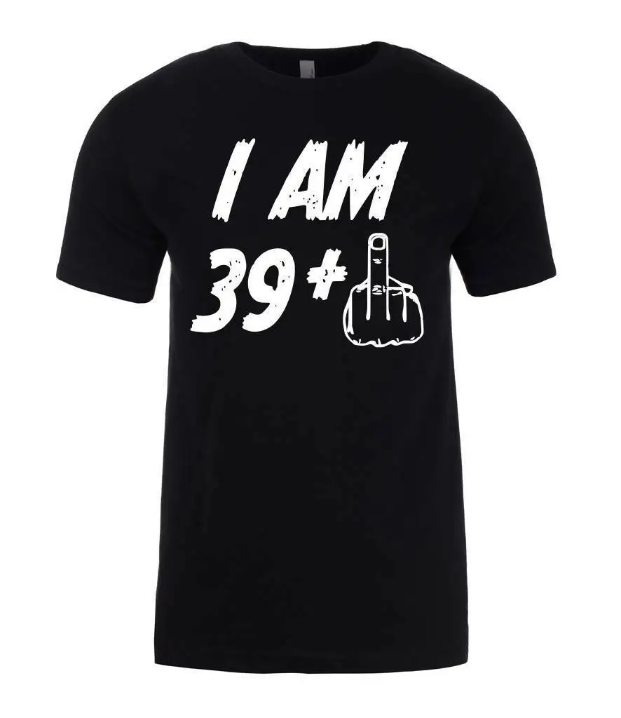 I am 39 plus1 40th футболка на день рождения забавная Мужская Удобная Повседневная с