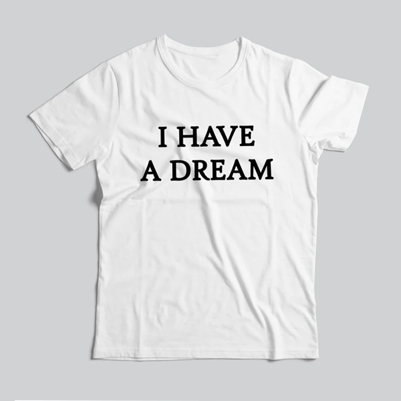 Футболка с надписью I Have A Dream забавная Летняя мужская футболка в стиле хип хоп