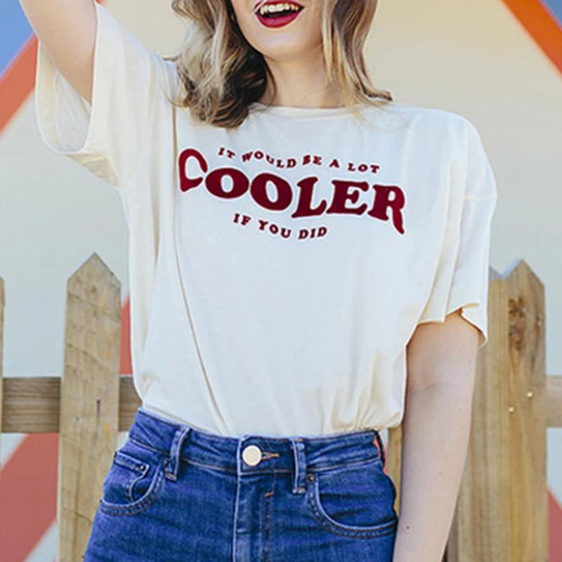 

It Would Be A Lot Cooler If You Did T Shirt Women White Crew Neck Tops Asual Letter T Shirt with Funny Sayings for Women