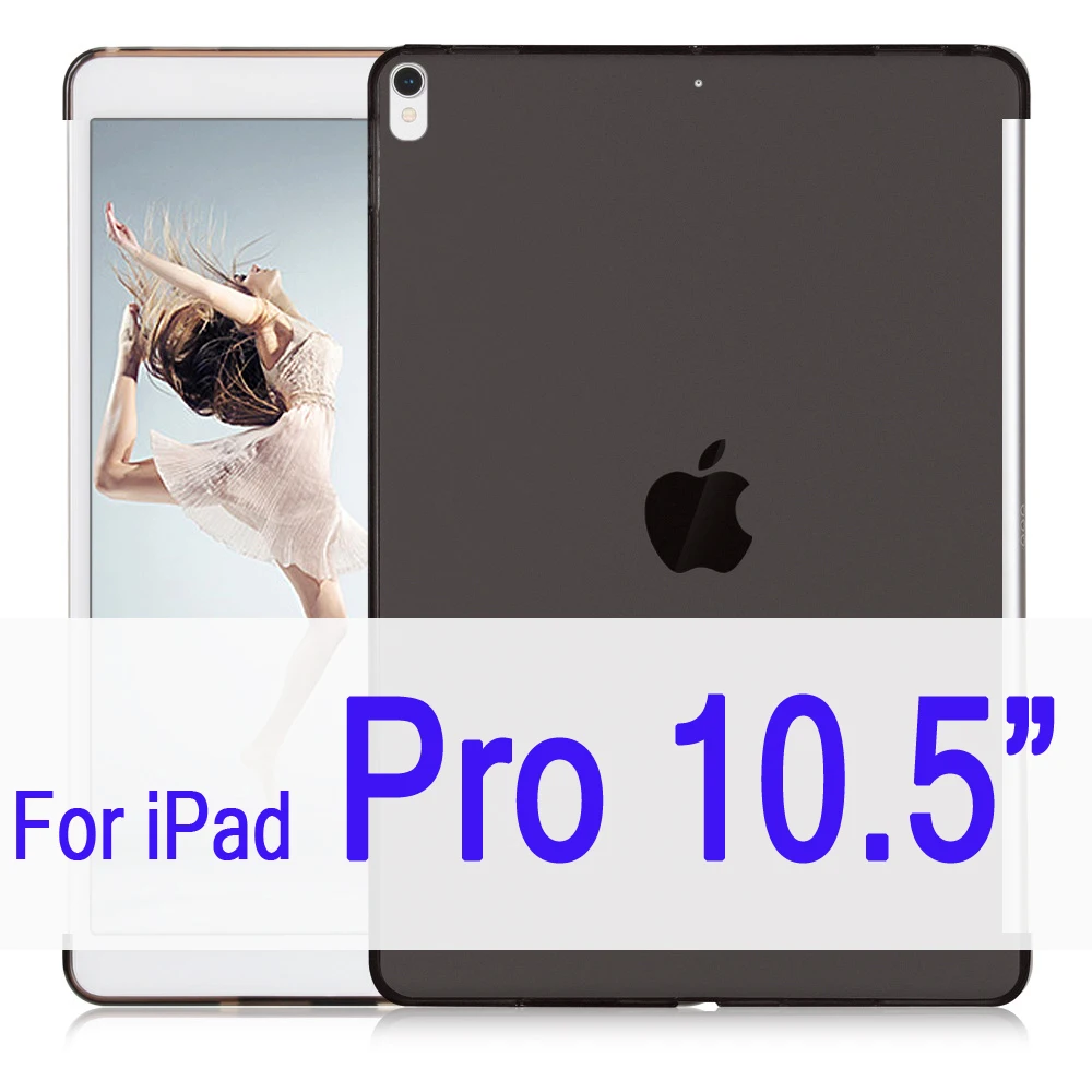 Black 10.5 Чехол для iPad Pro 10,5/iPad, силиконовый мягкий чехол на заднюю панель, подходит для смарт-клавиатуры, тонкая задняя оболочка для iPad 9,7 - Цвет: Black 10.5
