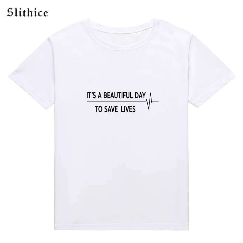 Модная стильная футболка Slithice с надписью It A BEAUTIFUL DAY TO SAVE LIVES женский подарок
