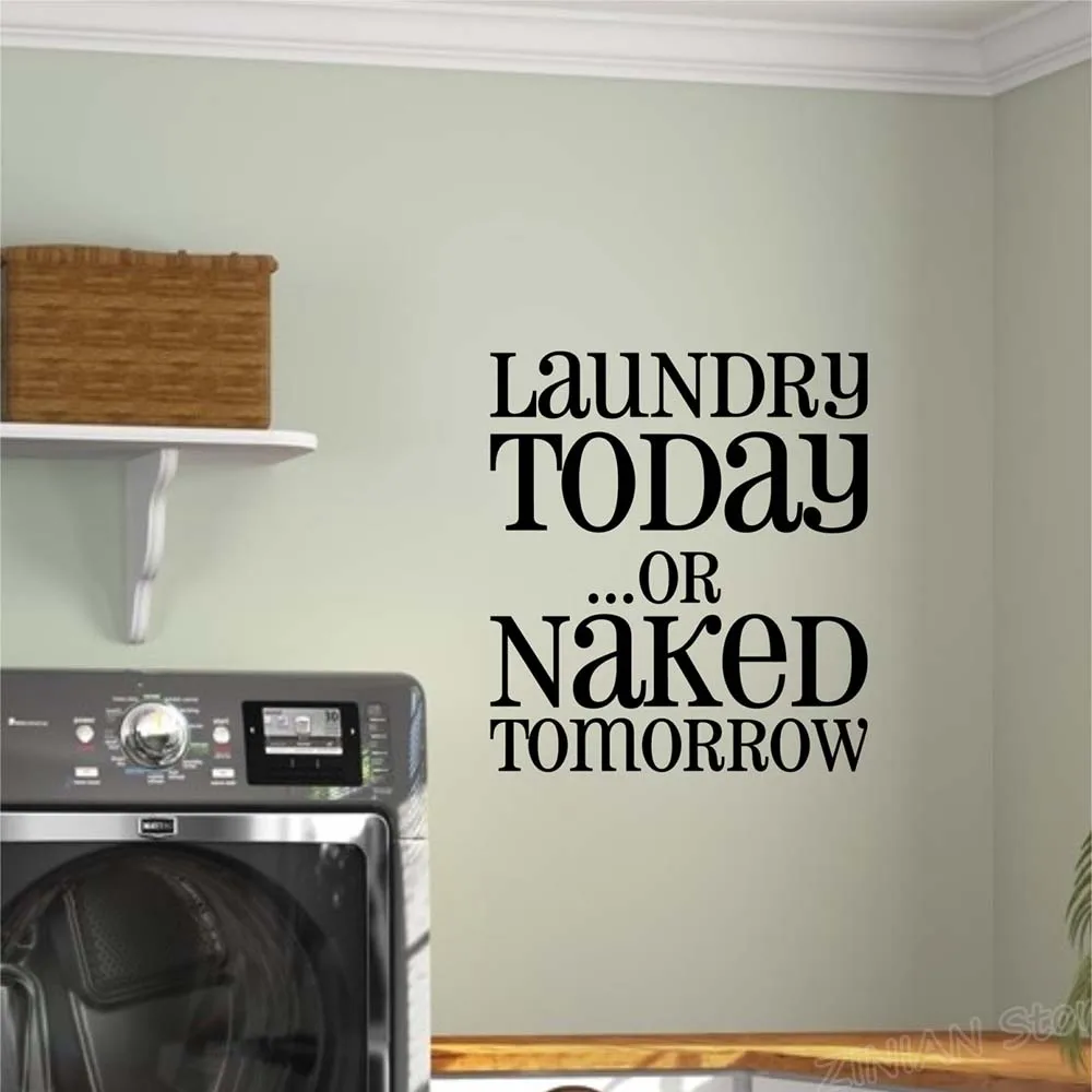 

Funny Laundry Room Quote Wall Stickers Laundry Today or Naked Tomorrow Vinyl Art Decal Murals Bathroom DIY Waterproof Decor Z882