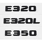 Для Mercedes E Class AMG Benz E320 E320L E350 W205 W210 W211 W207 W164 W251 Автомобильная задняя наклейка Письмо Эмблема аксессуары
