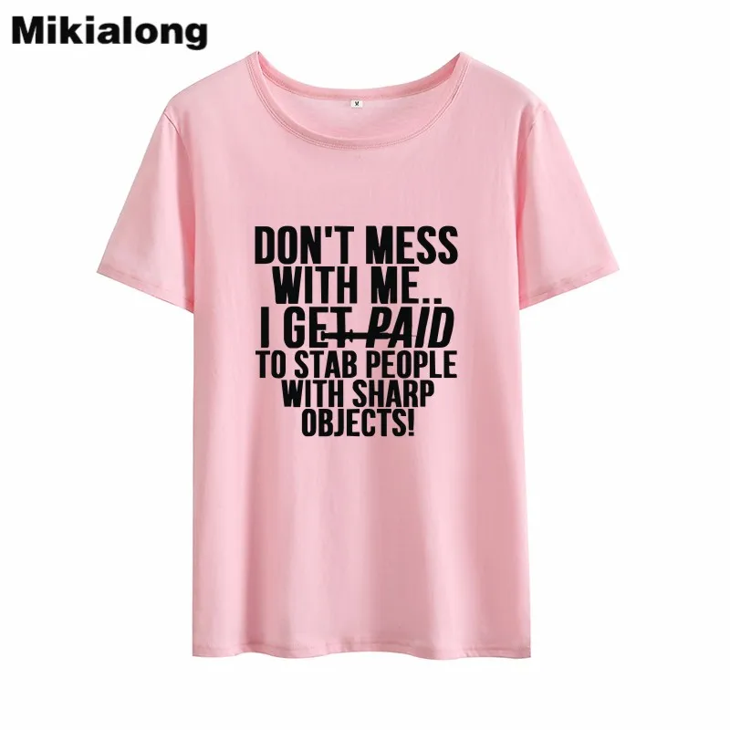 Mikialong Don't беспорядок со мной смешные футболки для женщин 2018 круглый вырез