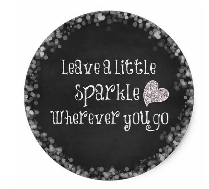 

1.5inch Leave a Little Sparkle Wherever You Go Quote Classic Round Sticke 1r