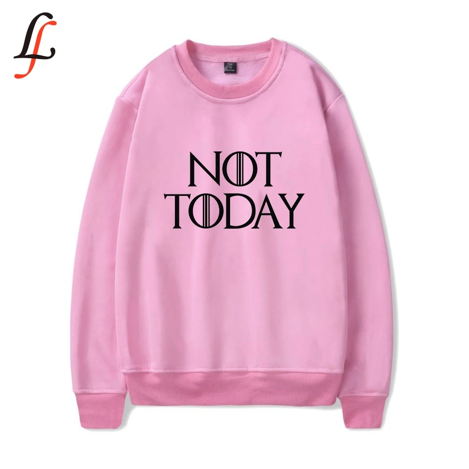 Arya Stark-Not Today хит продаж толстовки с длинными рукавами круглым вырезом Harajuku
