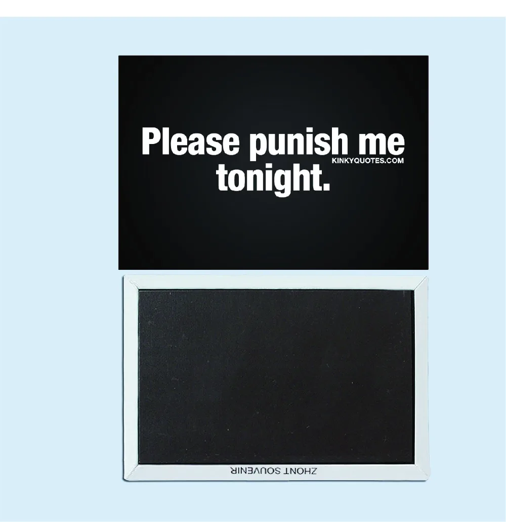 

"Please punish me ... " Adult sexy humorous quotations, magnetic refrigerator stickers, Adult Gilf 30679