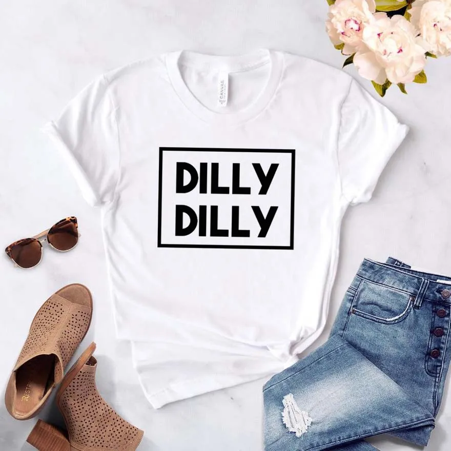 

Dilly Dilly Women tshirt Cotton Casual Funny t shirt Gift For Lady Yong Girl Top Tee Drop Ship S-747