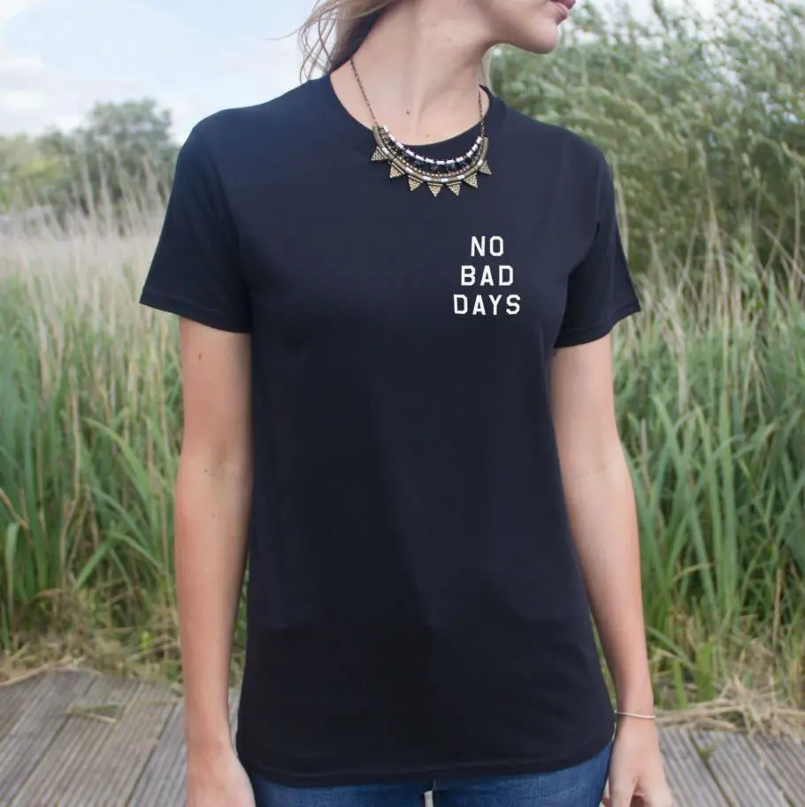 Нет плохих дней с буквенным принтом Футболка хлопок Повседневная рубашка для
