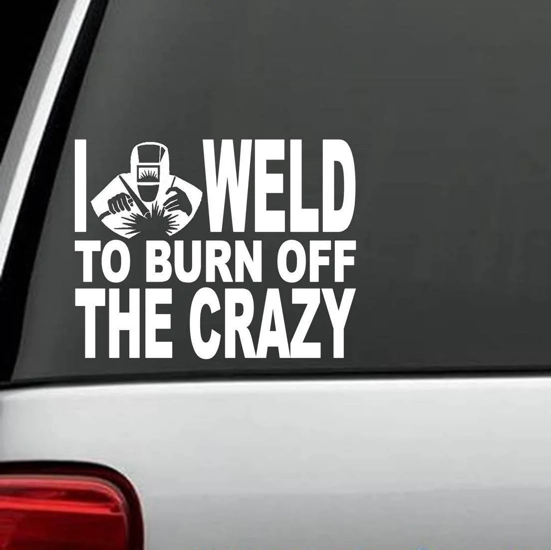 I Weld To Burn Off The Crazy Welder Decal Sticker наклейка на окно для сварки 15 см|Наклейки творчества| |